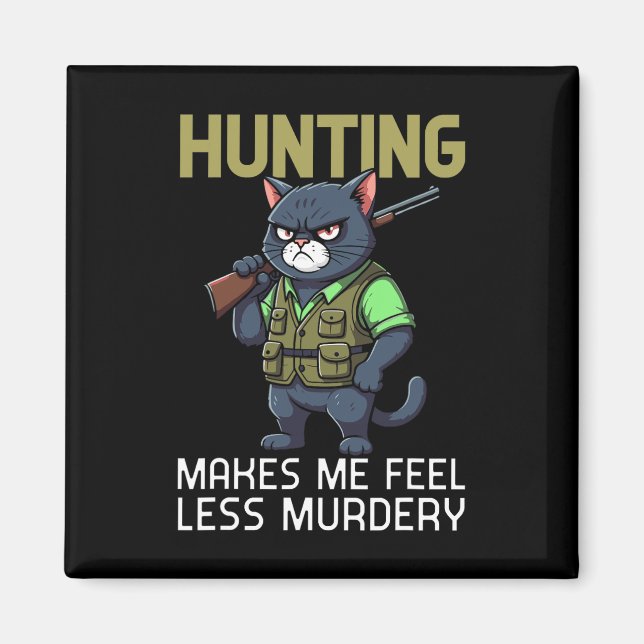 Hunting Cat Hunter Funny Hunting Makes Me Feel Les Magnet (Front)