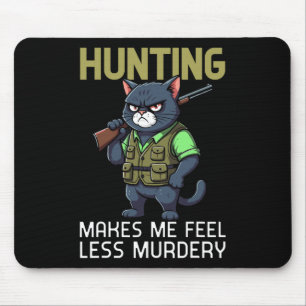 Hunting Cat Hunter Funny Hunting Makes Me Feel Les Mouse Pad