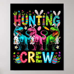 Hunting Crew Easter Three Cute Bunnies T-rexes Hun Poster
