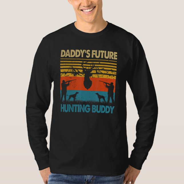 Hunting Dad Daddy's Future Hunting Buddy Matching  T-Shirt (Front)