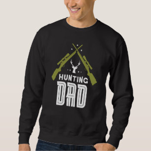 Hunting Dad Deer Hunt Hunters Hunter Father Daddy  Sweatshirt