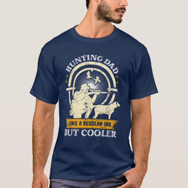 Hunting Dad Like a Regular Dad but Cooler T-Shirt (Front)