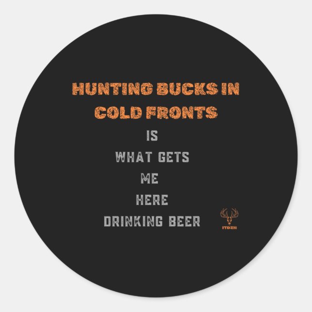 Hunting Deer And Drinking Beer  Classic Round Sticker (Front)