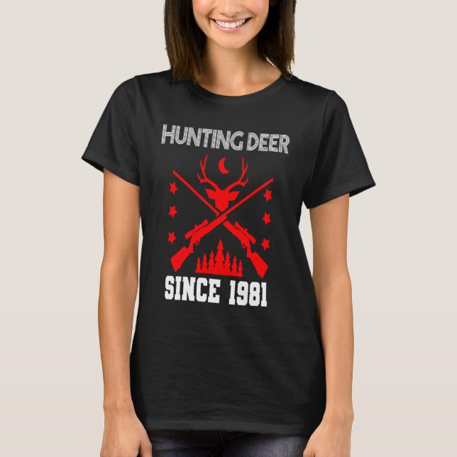 Hunting deer since 1981 T-Shirt (Front)