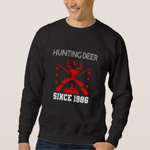 Hunting deer since 1986 sweatshirt