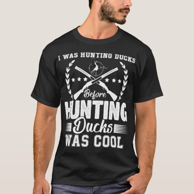 Hunting Ducks Was Cool  pets animals  T-Shirt (Front)