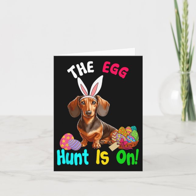 Hunting Eggs Is On Easter Day Bunny Dachshund Eggs Card (Front)