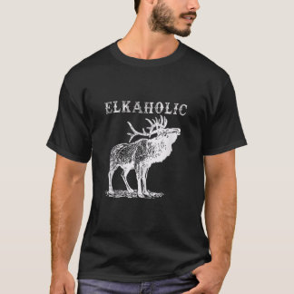 Hunting Elkaholic Hunters Funny Wilderness Hunting T-Shirt