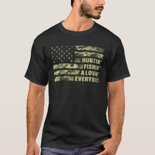 Hunting Fishing Loving Every Day Camo American Fla T-Shirt