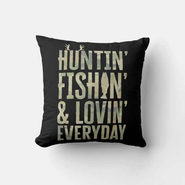 Hunting Fishing Loving Every Day  Fathers Day Camo Cushion (Front)