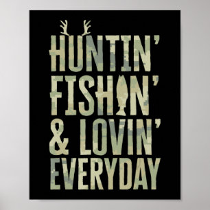 Hunting Fishing Loving Every Day  Fathers Day Camo Poster
