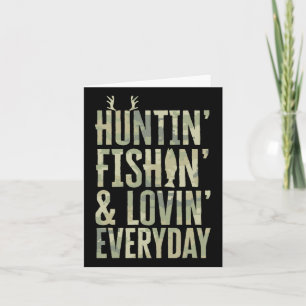 Hunting Fishing Loving Every Day Shirt1 Card
