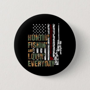 Hunting Fishing Loving Everyday American Deer Hunt 6 Cm Round Badge