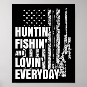 Hunting Fishing Loving Everyday American Deer Hunt Poster