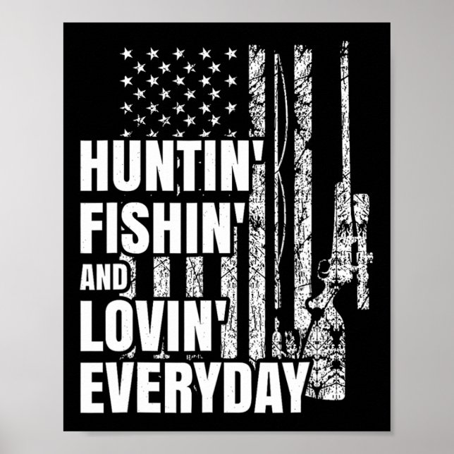Hunting Fishing Loving Everyday American Deer Hunt Poster (Front)