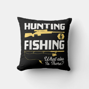 Hunting & Fishing What Else is There - Funny Fishe Cushion