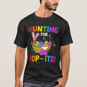 Hunting For Pop Its Happy Easter Bunny Basket Of E T-Shirt