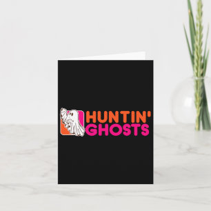 Hunting Ghosts - Ghost Hunter Paranormal Activity  Card