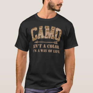 Hunting Hunters Deer Camo Ain't A Colour It's A Wa T-Shirt