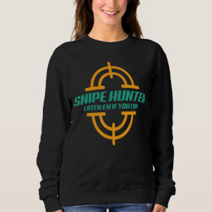 Hunting I Snipe Hunter I Huntress Hunter Jagdsport Sweatshirt