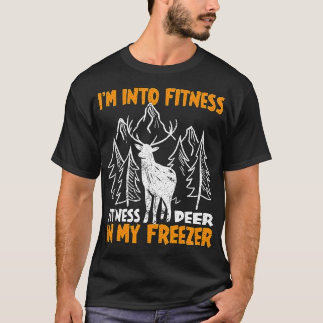Hunting I'm in to Fitness  Fit'ness Deer in my Fre T-Shirt (Front)