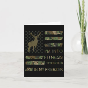 Hunting I'm Into Fitness Deer Freezer Funny Hunter Card