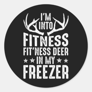 Hunting I'm Into Fitness Deer Freezer Funny Hunter Classic Round Sticker