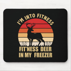 Hunting I'm Into Fitness Deer Freezer Funny Hunter Mouse Pad