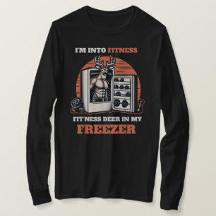 Hunting I'm Into Fitness Deer Freezer Funny Hunter T-Shirt