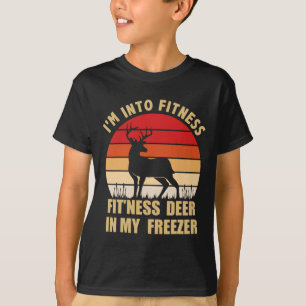 Hunting I'm Into Fitness Deer Freezer Funny Hunter T-Shirt