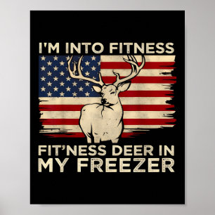 Hunting Im Into Fitness Fit Ness Deer Freezer Men Poster