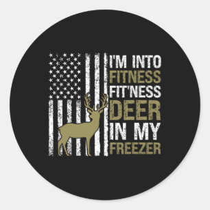 Hunting I'm Into Fitness Fitness Deer In My Freeze Classic Round Sticker