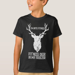 Hunting I'm Into Fitness Fitness Deer In My Freeze T-Shirt