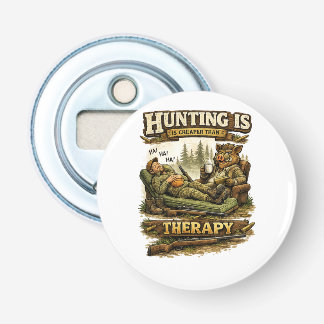 Hunting Is Cheaper Than Therapy Bottle Opener