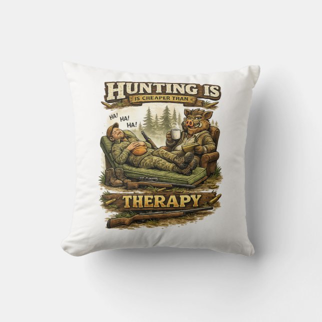 Hunting Is Cheaper Than Therapy Cushion (Front)