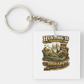 Hunting Is Cheaper Than Therapy Key Ring
