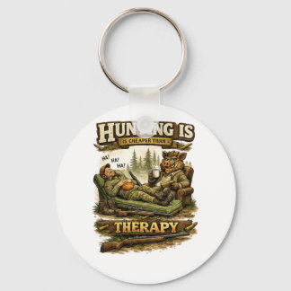Hunting Is Cheaper Than Therapy Key Ring