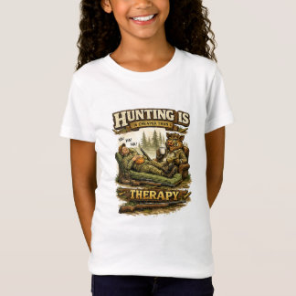 Hunting Is Cheaper Than Therapy T-Shirt