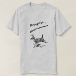 Hunting Is Life Woods Buck and Shotgun T-Shirt