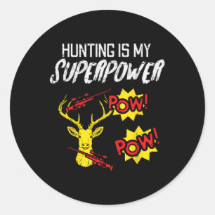 Hunting Is My Superpower Funny Deer Hunter Men Kid Classic Round Sticker
