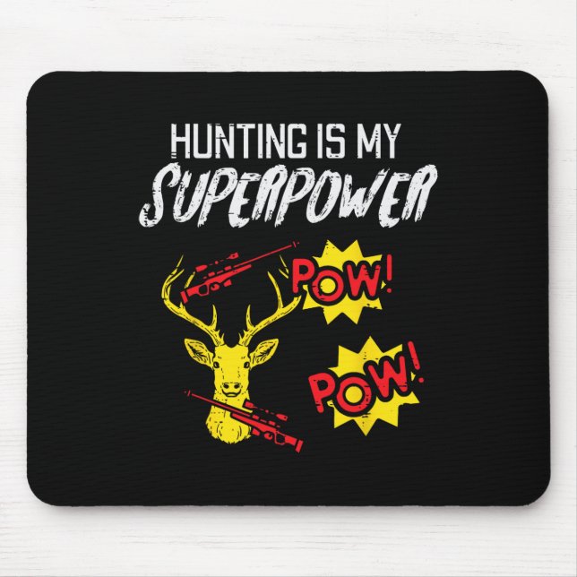 Hunting Is My Superpower Funny Deer Hunter Men Kid Mouse Pad (Front)