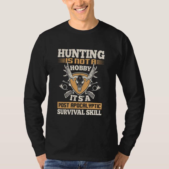 Hunting Is Survival Skills T-Shirt (Front)