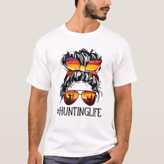 Hunting Life Deer Hunter Messy Bun Girls Mum Funny T-Shirt