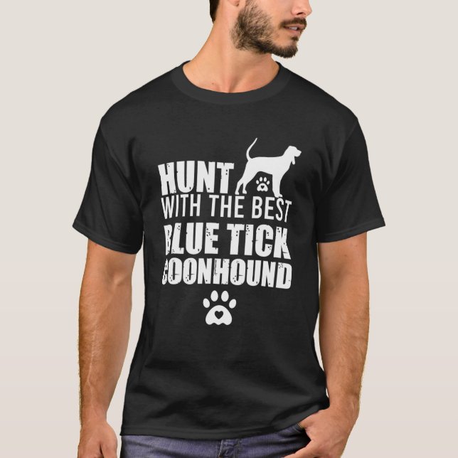 Hunting Lover, Hunt With The Best Blue Tick Coonho T-Shirt (Front)