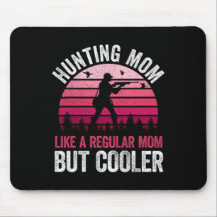 Hunting Mum Like A Regular Mum But Cooler Mother's Mouse Pad
