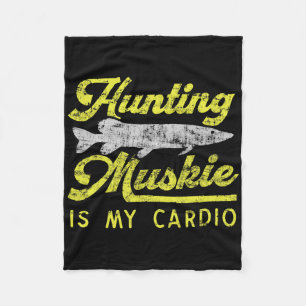 Hunting Muskie Is My Cardio Funny Musky River Fish Fleece Blanket