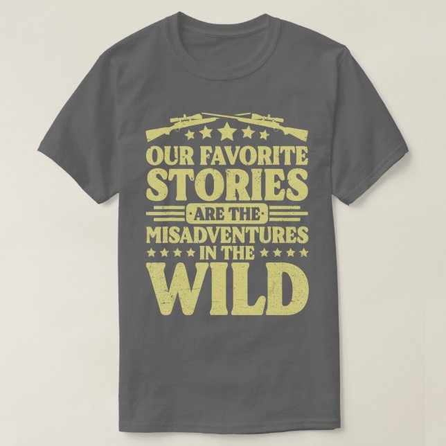 Hunting Our Favourite Stories Deer Hunting   1  T-Shirt (Design Front)