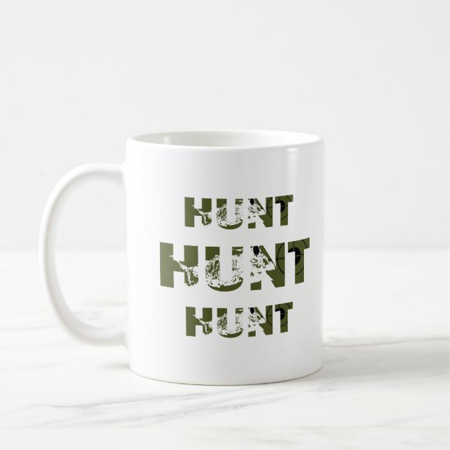 hunting quotes saying hunt hunter lover coffee mug (Left)