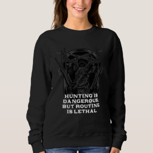 Hunting Risky Hunter Sarcastic Sweatshirt