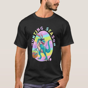 Hunting Season Easter Dinosaur Egg Hunt Dinosaur E T-Shirt